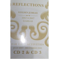 [CD] Reflections - Golden Jubilee - 1957-2007-Darbar-Far East Activities-July-2007-December-2008-CD-2 and CD-3