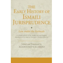 The Early History of Ismaili Jurisprudence: Law Under the Fatimids